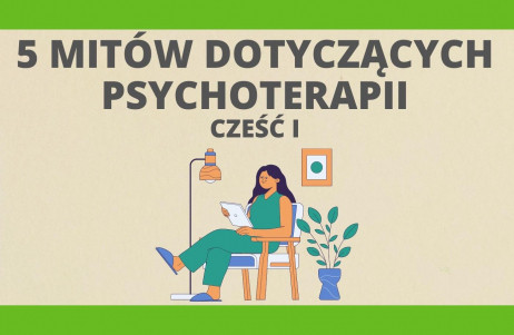 Z cyklu #popsychologicznemu: 5 mitów o psychoterapii (część I)